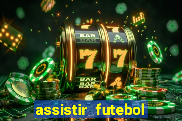 assistir futebol online multi canais